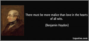 There must be more malice than love in the hearts of all wits ...