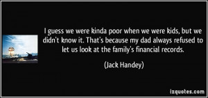 ... dad always refused to let us look at the family's financial records