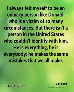Carl Barks - I always felt myself to be an unlucky person like Donald ...