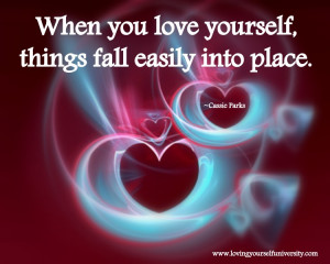 quote is from Cassie Parks, Loving Yourself Life Strategist and Loving ...