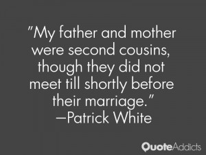 My father and mother were second cousins, though they did not meet ...