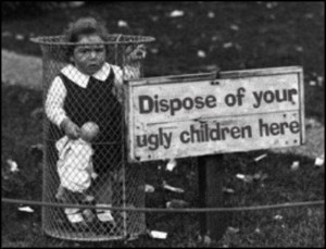 Dispose of Ugly Children