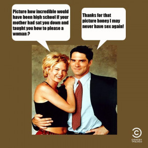Dharma and Greg ~ Quotes ~ Picture how incredible high school would be ...