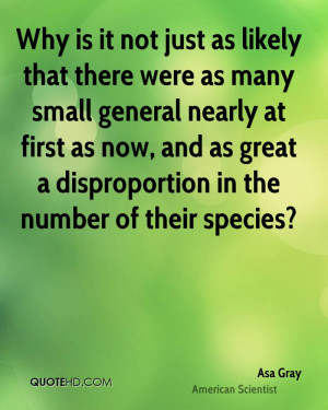 ... as now, and as great a disproportion in the number of their species
