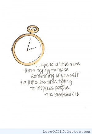 ... time trying to make something of yourself... - Love of Life Quotes