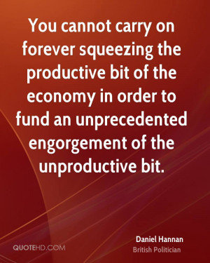 You cannot carry on forever squeezing the productive bit of the ...