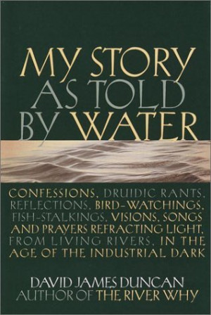 My Story as told by Water: Confessions, Druidic Rants, Reflections ...