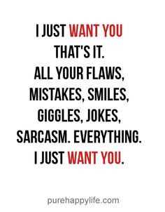 love #quotes purehappylife.com - I just want you that's it. All your ...