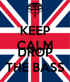 Keep Calm And Drop The Bass