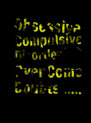 let s change obsessive compulsive disorder to over come doubts quotes ...