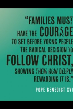 Families Catholic Quote Pope Emeritus Benedict XVI Young People