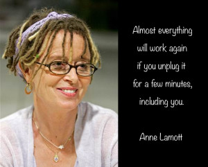 unplug-for-a-few-minutes-anne-lamott-daily-quotes-sayings-pictures.png