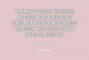 quote-Kent-Nerburn-remember-to-be-gentle-with-yourself-and-26781.png