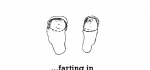 Happiness is, farting in sleeping bag.