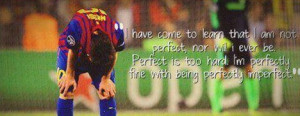 Home > Quotes > Quote on being perfect by Messi