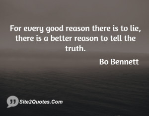 For every good reason there is to lie, there is a better reason to ...