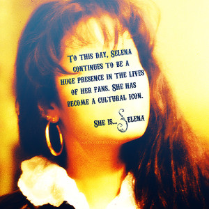 To this day, Selena continues to be a huge presence in the lives of ...