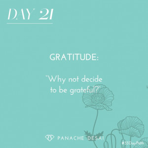 ... to daily life. Why not decide to be grateful? - Panache Desai