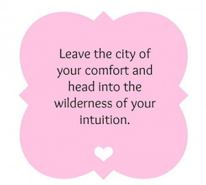 Leave the city of your comfort and head into the wilderness of your ...