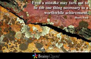 Even a mistake may turn out to be the one thing necessary to a ...