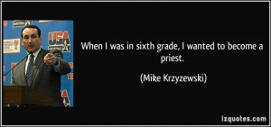 quote-when-i-was-in-sixth-grade-i-wanted-to-become-a-priest-mike ...