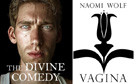 The Divine Comedy by Craig Raine and Vagina by Naomi Wolf