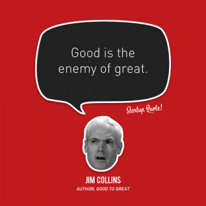 quote good is the enemy of great jim collins b jim collins good great ...