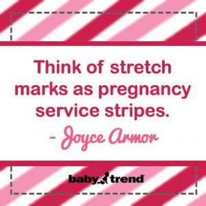Stretch marks and pregnancy quote