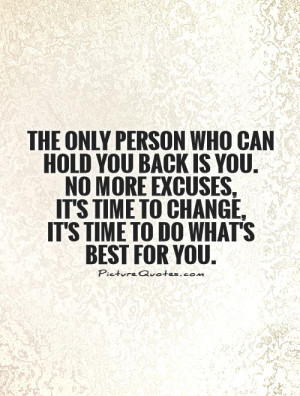 ... it's time to change, it's time to do what's best for you Picture Quote