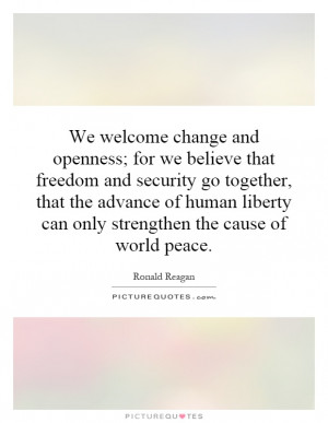 ... liberty can only strengthen the cause of world peace. Picture Quote #1