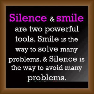 Inspirational Quotes silence and smile are two powerful tools