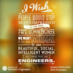 ... women out there that are engineers.
