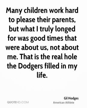 Gil Hodges - Many children work hard to please their parents, but what ...