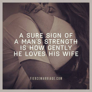 ... Of A Man’s Strength Is How Gently He Loves His Wife Facebook Quote