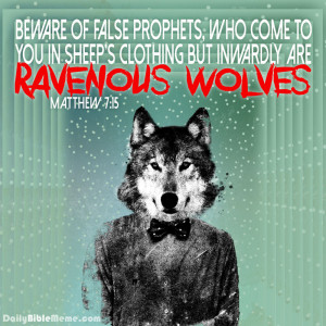 Matthew 7:15 “Beware of false prophets, who come to you in sheep’s ...