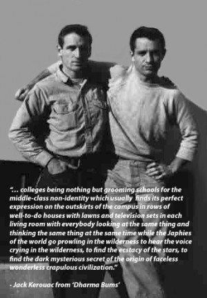 Neal Cassady and Jack Kerouac Dharma Bums Quote - one of my fav ...