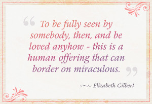 Elizabeth Gilbert Quotes http://www.oprah.com/relationships/Love ...