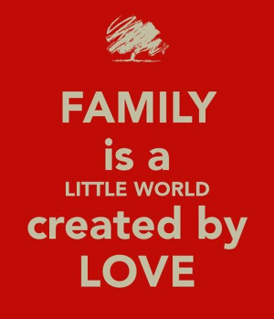 Family is a little world quote