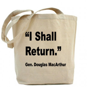... Armed Services Bags & Totes > MacArthur I Shall Return Quote Tote Bag