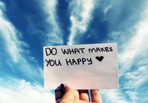 Do what makes you happy - random Photo