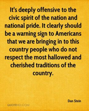 Dan Stein - It's deeply offensive to the civic spirit of the nation ...