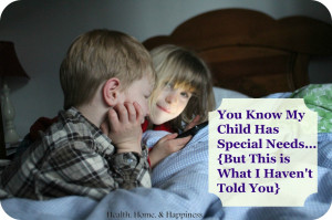 ... Special Needs Child, But Here are 10 Things We Might Not Have Told You