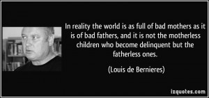 ... motherless children who become delinquent but the fatherless ones