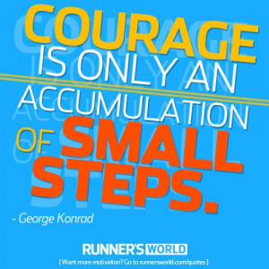Every Step You Take Builds Courage | Runner's World