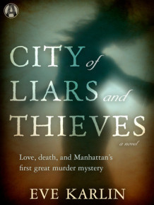 City of Liars and Thieves: Eve Karlin Revives an 18th-Century Murder