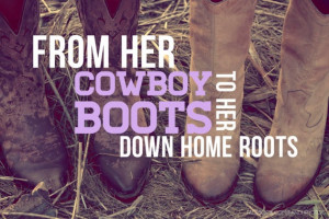 From Her Cowboy Boots To Her Down Home Roots