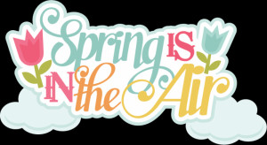 Spring Is In The Air SVG scrapbook title spring svg files spring svg ...