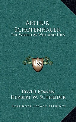 Start by marking “Arthur Schopenhauer: The World as Will and Idea ...