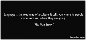 quote-language-is-the-road-map-of-a-culture-it-tells-you-where-its ...