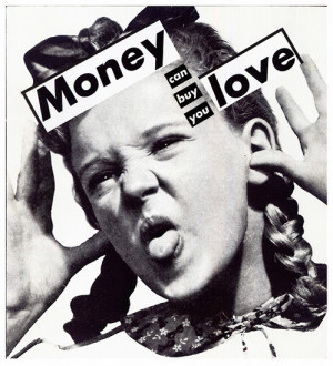 Barbara Kruger, Untitled (Money can buy you love)